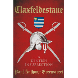 Claxfeldestane: A Kentish Insurrection