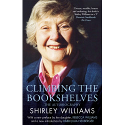 Climbing The Bookshelves: The autobiography of Shirley Williams