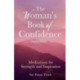 The Woman's Book of Confidence Guided Journal: Meditations for Strength and Inspiration (Positive Affirmations for Women- Mindfulness- New Age Self-help, Self-care)