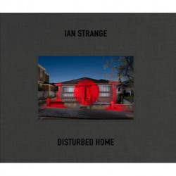 Ian Strange: Disturbed Home