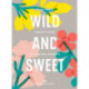 Wild and Sweet: How to forage your own dessert