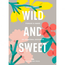 Wild and Sweet: How to forage your own dessert