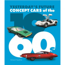 Concept Cars of the 1960's: Yesterday's Future