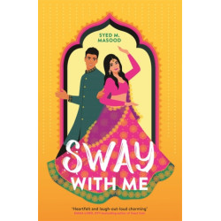 Sway With Me: A gorgeous romcom for fans of Sandhya Menon and Jenny Han