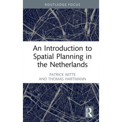 An Introduction to Spatial Planning in the Netherlands