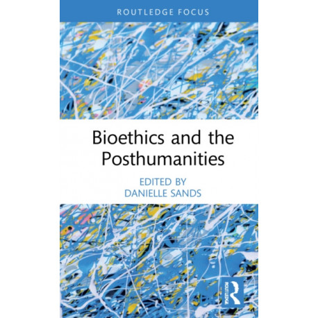Bioethics and the Posthumanities