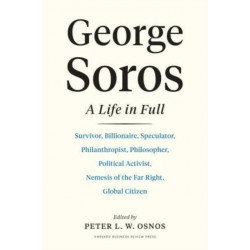 George Soros: A Life In Full