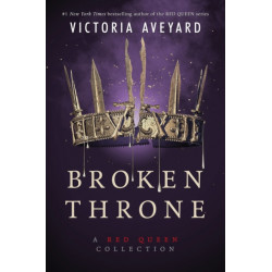Broken Throne: A Red Queen Collection