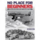 No Place For Beginners: Battle over Malta: June 1940 – September 1941