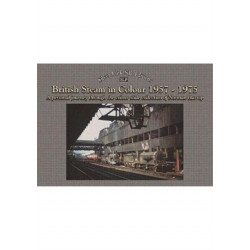 British steam in colour 1957 to 1975: A personal journey (the colour slide collection of Norman Harrop)