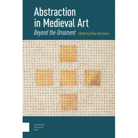 Abstraction in Medieval Art: Beyond the Ornament
