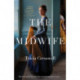The Midwife: A Hauntingly Beautiful and Heartbreaking Historical Fiction