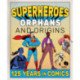 Superheroes, Orphans and Origins: 125 Years in Comics