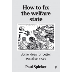 How to Fix the Welfare State: Some Ideas for Better Social Services