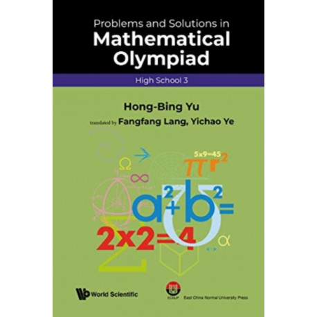 Problems And Solutions In Mathematical Olympiad (High School 3)