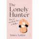 The Lonely Hunter: how our search for love is broken