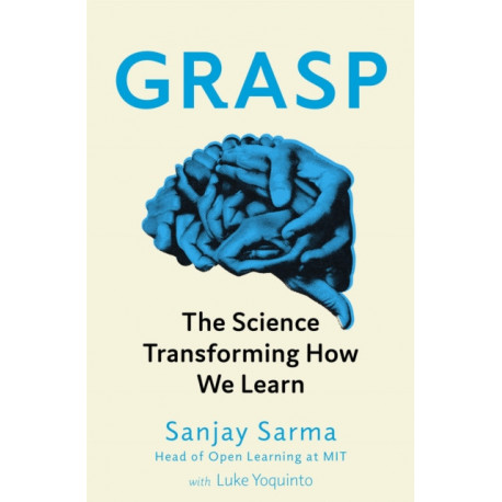Grasp: The Science Transforming How We Learn