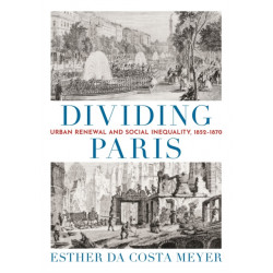 Dividing Paris: Urban Renewal and Social Inequality, 1852–1870