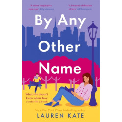 By Any Other Name: the perfect heartwarming, New York-set, enemies to lovers romcom