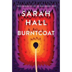 Burntcoat: A Novel
