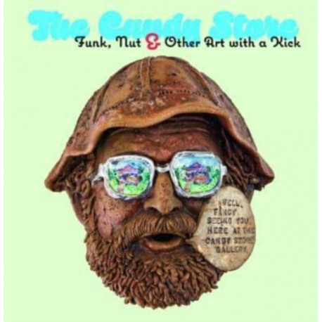 The Candy Store: Funk, Nut, and Other Art with a Kick