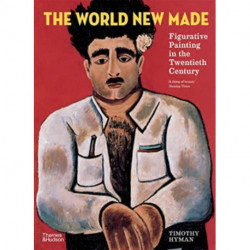 The World New Made: Figurative Painting in the Twentieth Century