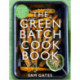 The Green Batch Cook Book: Vegetarian and Vegan Recipes for Busy People