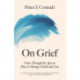 On Grief: Voices through the ages on how to manage death and loss