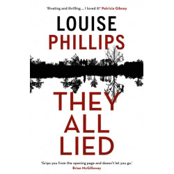 They All Lied: 'Riveting and thrilling ... I didn't come up for air until the very last page' Patricia Gibney