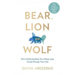 Bear, Lion or Wolf: How Understanding Your Sleep Type Could Change Your Life