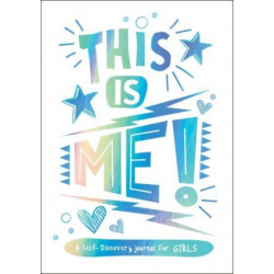 This is Me!: A Self-Discovery Journal for Girls