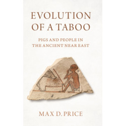 Evolution of a Taboo: Pigs and People in the Ancient Near East