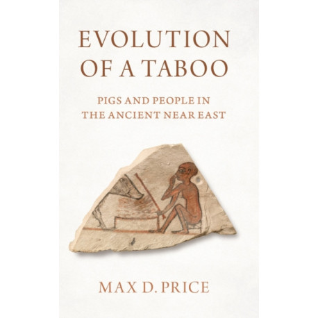 Evolution of a Taboo: Pigs and People in the Ancient Near East