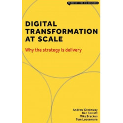 Digital Transformation at Scale: Why The Strategy is Delivery