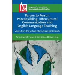 Person to Person Peacebuilding, Intercultural Communication and English Language Teaching: Voices from the Virtual Intercultural Borderlands
