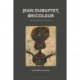 Jean Dubuffet, Bricoleur: Portraits, Pastiche, Performativity