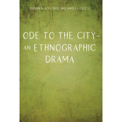 Ode to the City – An Ethnographic Drama