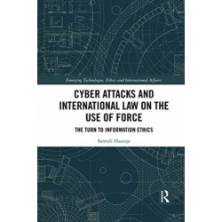 Cyber Attacks and International Law on the Use of Force: The Turn to Information Ethics