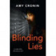 Blinding Lies: A gripping contemporary thriller set in Cork, where the search for truth can prove deadly