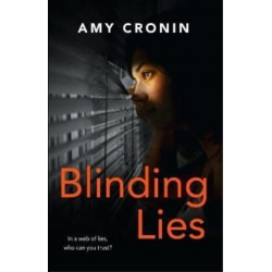 Blinding Lies: A gripping contemporary thriller set in Cork, where the search for truth can prove deadly