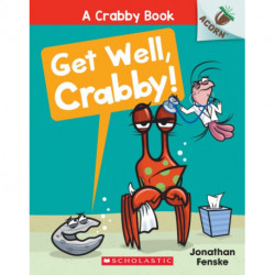 Get Well, Crabby!: An Acorn Book (A Crabby Book -4): A Crabby Book