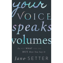 Your Voice Speaks Volumes: It's Not What You Say, But How You Say It