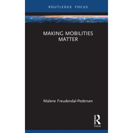 Making Mobilities Matter