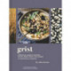 Grist: A Practical Guide to Cooking Grains, Beans, Seeds, and Legumes