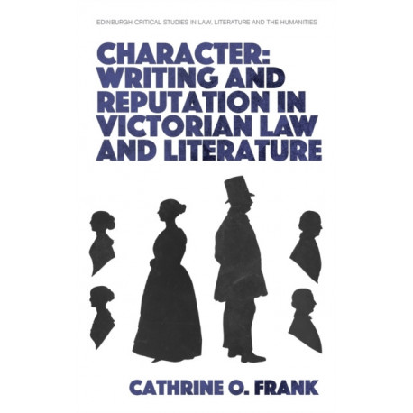 Character, Writing, and Reputation in Victorian Law and Literature