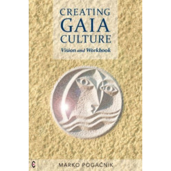 Creating Gaia Culture: Vision and Workbook