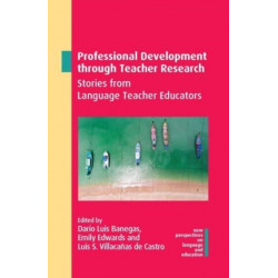 Professional Development through Teacher Research: Stories from Language Teacher Educators