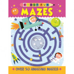First Fun: Mazes: Over 50 Amazing Mazes