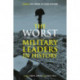 The Worst Military Leaders in History