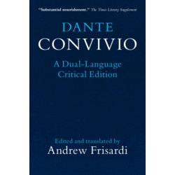Dante: Convivio: A Dual-Language Critical Edition